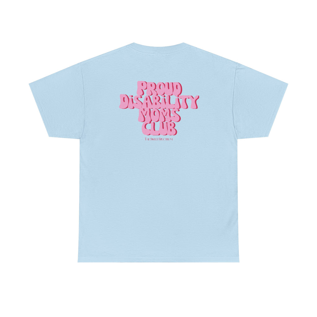 Proud Disability Moms Club Tee