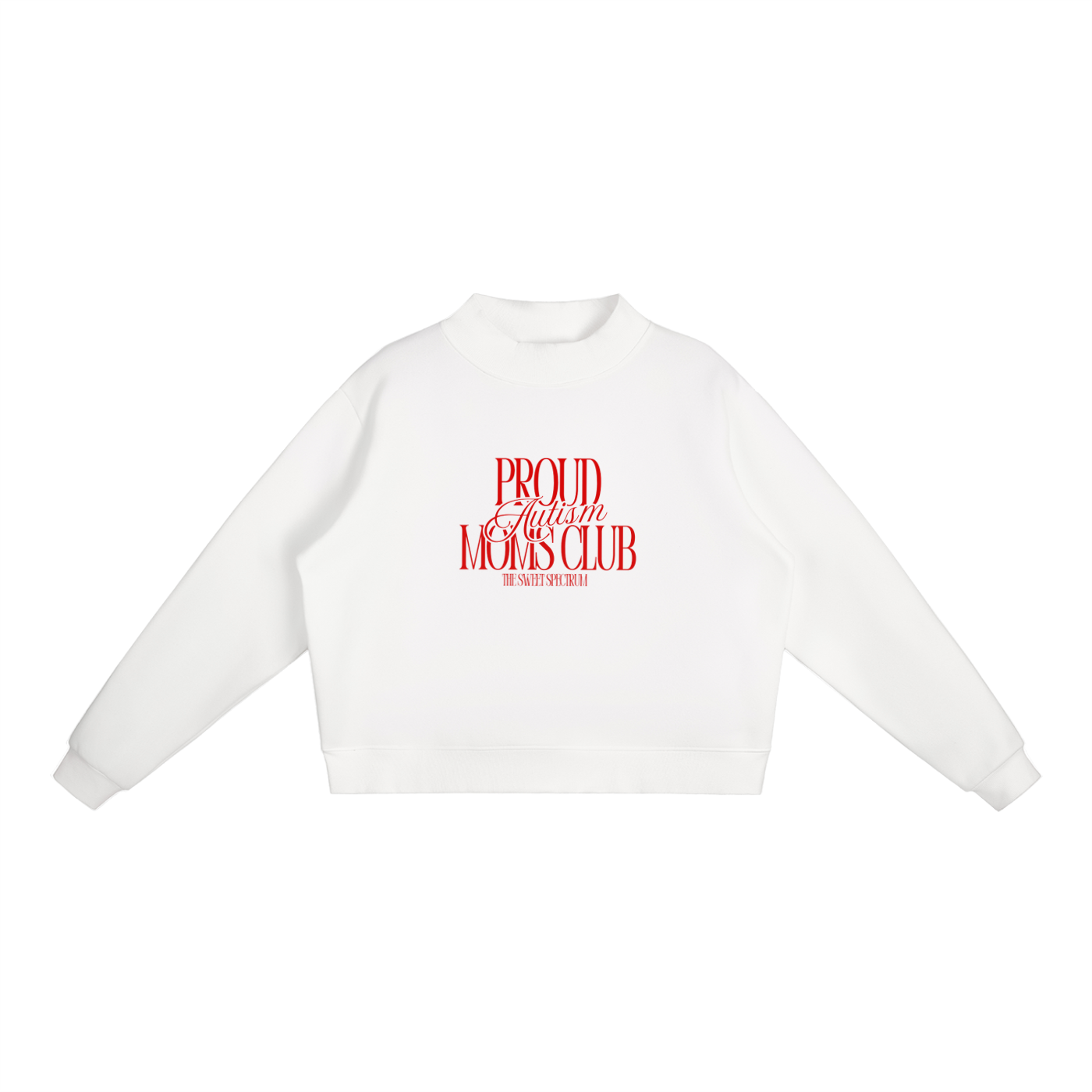 Proud Moms Script Mock-Neck Crew Sweatshirt
