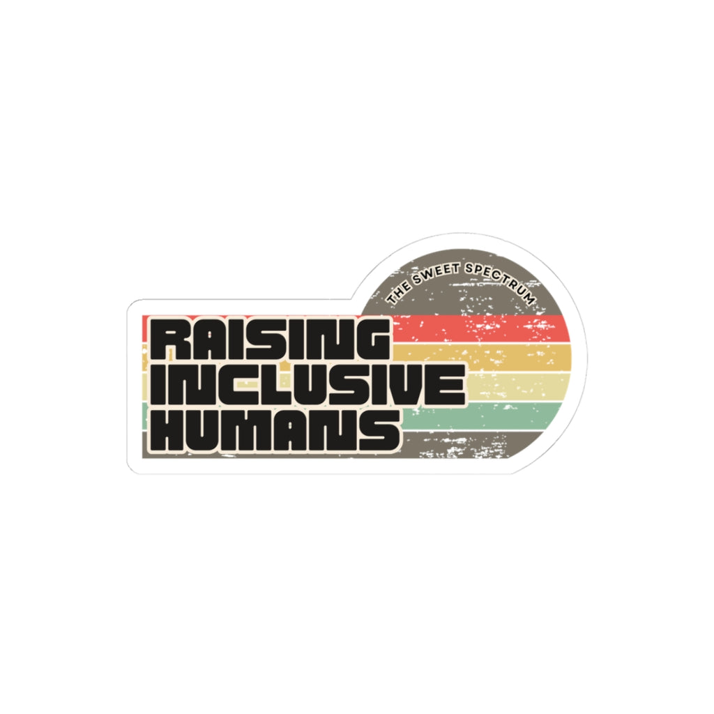 Raising Inclusive Humans Sticker