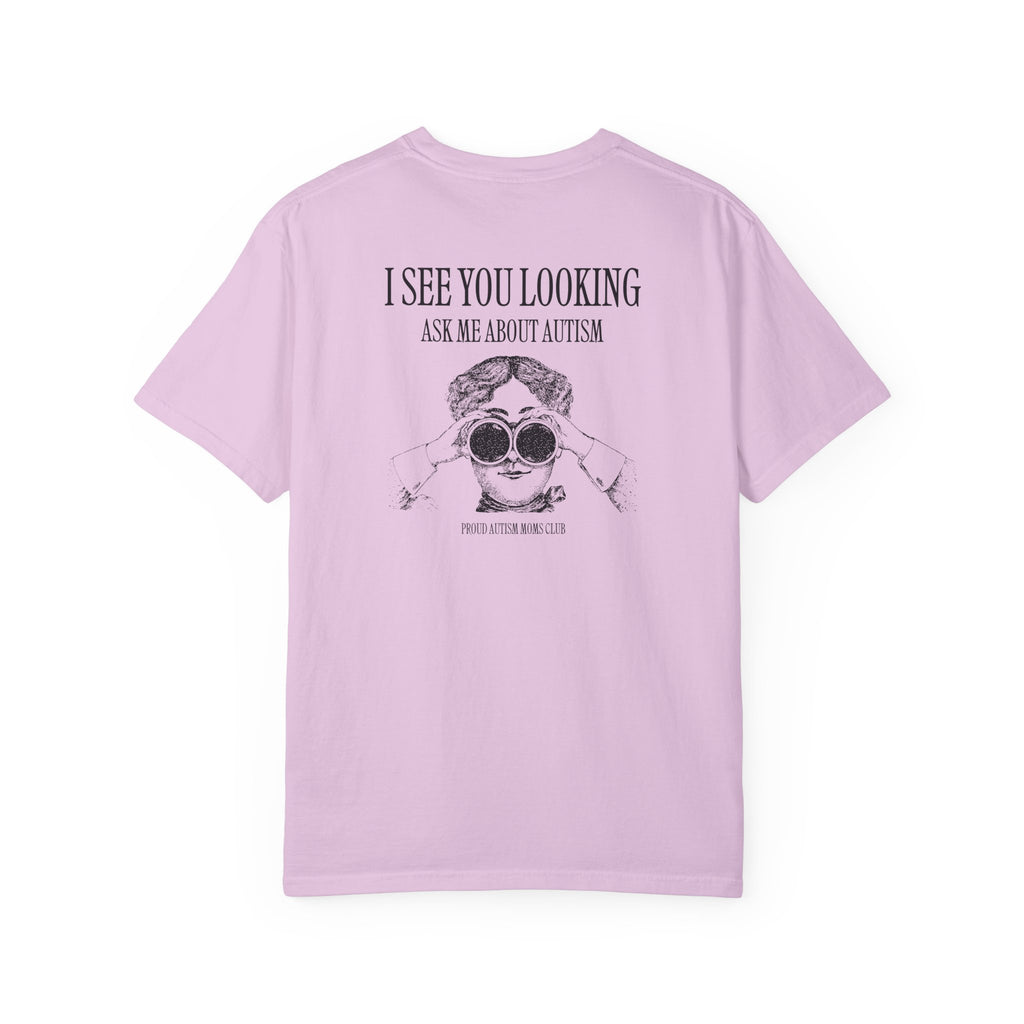 I See You Looking, Ask Me About Autism Tee