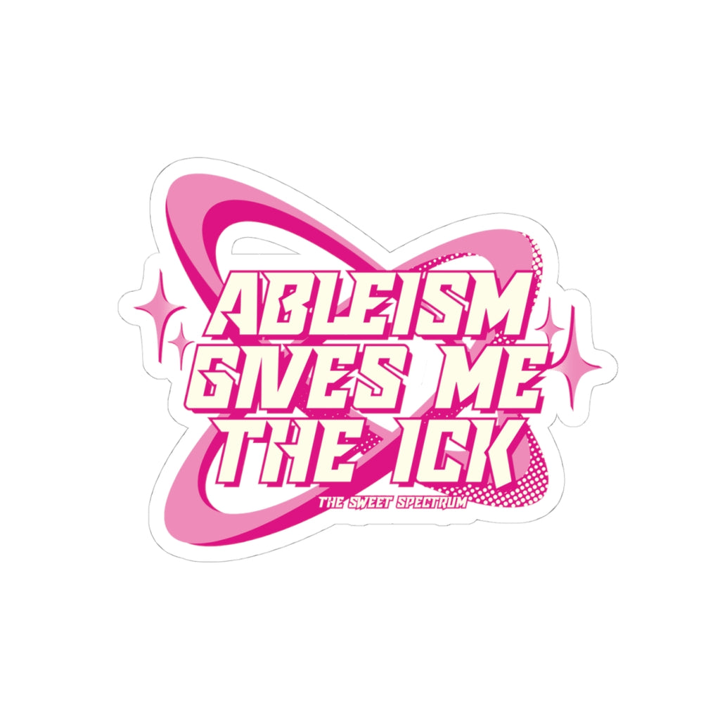 Ableism Gives Me The Ick Sticker