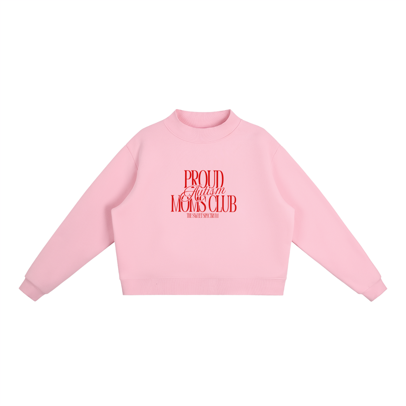 Proud Moms Script Mock-Neck Crew Sweatshirt