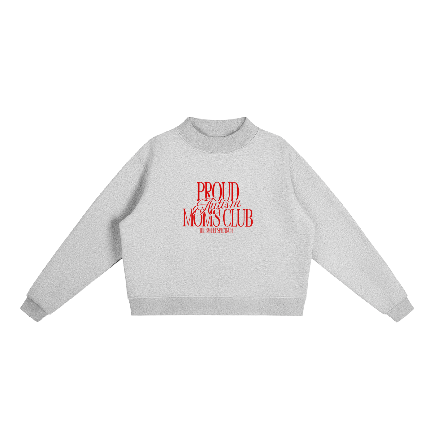 Proud Moms Script Mock-Neck Crew Sweatshirt